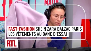 Fast-Fashion : les vêtements au banc d'essai (Shein, Zara et Balzac Paris)