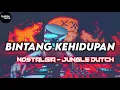 Download Lagu NOSTALGIA - DJ BINTANG KEHIDUPAN - NIKE ARDILLA || JUNGLE DUTCH FULL BASS BETON || BIKIN KETINGGIAN 