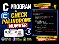 C Program to Check Palindrome Number Easy Hindi Explanation C Programming