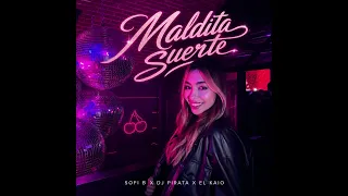MALDITA SUERTE - SOFI B x DJ PIRATA x EL KAIO 