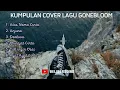 KUMPULAN COVER LAGU GONEBLOOM #gonebloom #atasnamacinta #BELIBERSDIAN