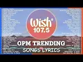 Download Lagu Best Of Wish 107 5 Songs Playlist 2025 With Lyrics ｜ The Most Listened Song 2025 On Wish 107