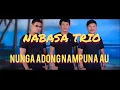 Download Lagu NABASA TRIO ~NUNGA ADONG NAMPUNA AU