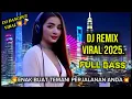 Lagu DJ REMIX VIRAL 2025. 🔊FULL BASS🔊 ENAK BUAT TEMANI PERJALANAN ANDA.