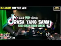 Lagu DJ AGUS TERBARU MASIH RASA YANG SAMA VERSI KEDUA SOUND FYP TIKTOK