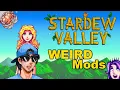 Stardew Valley - Weird Mods