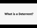 What is a Deterrent
