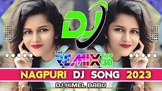 new nagpuri dj song 2023 dj himel babu nagpuri song nagpuri bewafa nagpuri dj song