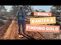 Bush Banter and Finding Gold