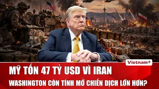 Mỹ tốn 47 tỷ USD cho chiến dịch quân sự tại Iran, Lầu Năm Góc tính phương án tấn công quy mô lớn?