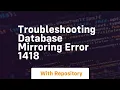 Troubleshooting database mirroring error 1418