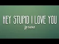 Download Lagu JP Saxe - Hey Stupid, I Love You (Lyrics)