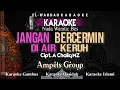 Lagu JANGAN BERCERMIN DI AIR KERUH (Karaoke) - Karaoke Qasidah