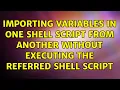 Importing variables in one shell script from another without executing the referred shell script