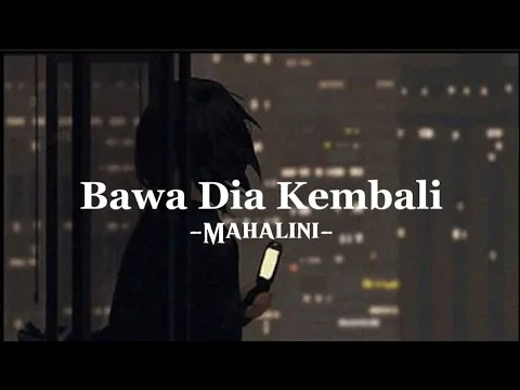 Download MP3 Mahalini ~ Bawa Dia Kembali //Lirik//Musicca