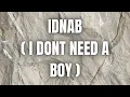 Download Lagu IDNAB ( i don’t need a boy ) (Lyrics video)