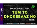 Download Lagu Tum To Dhokebaaz Ho Remix | Saajan Chale Sasural | Dj Abi