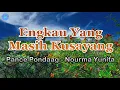 Download Lagu Engkau Yang Masih Kusayang - Pance Pondaag (lirik Lagu) | Lagu Indonesia  ~ masih kau yang hadir