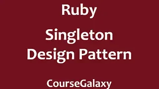 Singleton Design Pattern In Ruby