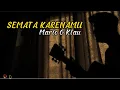 Download Lagu SEMATA KARENAMU - Mario G Klau || Malam bantu aku tuk luluhkan dia (Cover panjiahriff)