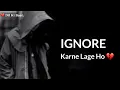 Download Lagu IGNORE 💔😔 Sad Shayari Status |New Sad  Status |Mood off status|Dil Ki Baat.