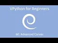VPython for Beginners 60 - Advanced Curves