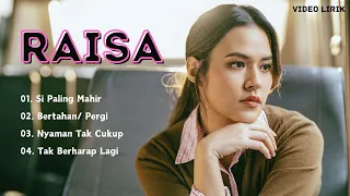 raisa full album video lirik si paling mahir bertahan nyaman tak cukup tak berharap lagi
