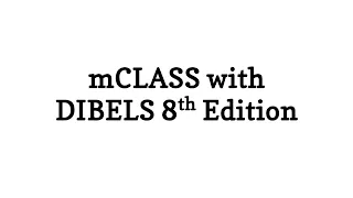 mCLASS with DIBELS Assessment