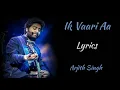 IK VAARI AA LYRICS WITH ENGLISH TRANSLATION, ARJITH SINGH