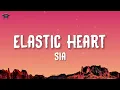 Sia - Elastic Heart (Lyrics)