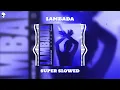 ◉ TECHNO | LAMBADA [Super Slowed] - BRAAHEIM