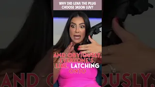 Why did Lena The Plug Choose Jason Luv