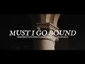 Download Lagu MIRADOR - Must I Go Bound (Live From Church of St. John the Baptist, Inglesham)