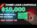 This Secret 10 000 Chime Instant Loan Hack APPROVES YOU With Bad Credit FAST
