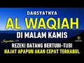 Download Lagu Surat Al WAQIAH 7x, dengarkan hutang lunas, Rezeki datang dari berbagai arah, Bacaan Al Quran Merdu