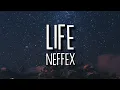 Download Lagu NEFFEX - Life (Lyrics/Lyric Video)