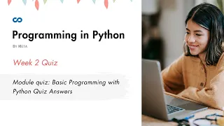 Programming in Python Week 2 Module quiz Basic Programming with Python Quiz Answers