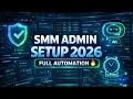 How To Setup SMM Panel Admin Panel in 2026 Full Automation Guide