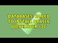 Databases Failed to install Oracle JDeveloper 12c