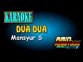 DUA DUA Mansyur S [Karaoke]