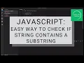How to check if a string contains a substring in JavaScript