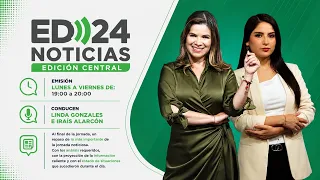 📹#ED24NOTICIASVIVO | EDICIÓN CENTRAL MARTES 15-09-26