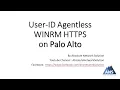UID-Agentless WINRM HTTPS on Paloalto
