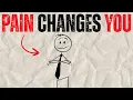 10 onverwachte manieren waarop pijn je verandert