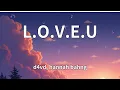 Lagu d4vd, hannah bahng - L.O.V.E.U (Lyrics)