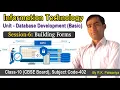Session-6 Building Forms Unit - Database Development Information Technology Class-10