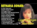 Download Lagu Full Album Betharia Sonata | Lagu Lawas Terbaik | Lagu Pop Nostalgia 80an - 90an | Lagu Kenangan
