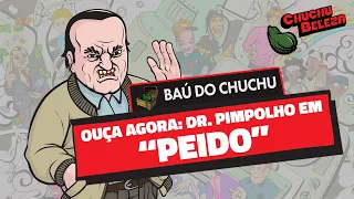 Doutor Pimpolho - Peido (Báu do Chuchu)