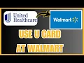 NEW How To Use Your UCard At Walmart 2026 - Step By Step