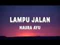 Lagu Naura Ayu – Lampu Jalan | Lirik Lagu | Official Lyric Video | Terbaru 2025